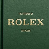 The Essence of Rolex Unfolded green hardcover book